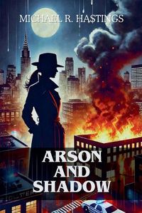 Cover image for Arson and Shadows