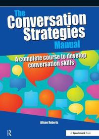 Cover image for The Conversation Strategies Manual: A complete course to develop conversation skills