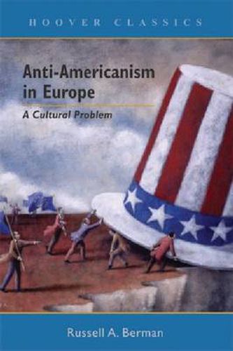 Cover image for Anti-Americanism in Europe: A Cultural Problem