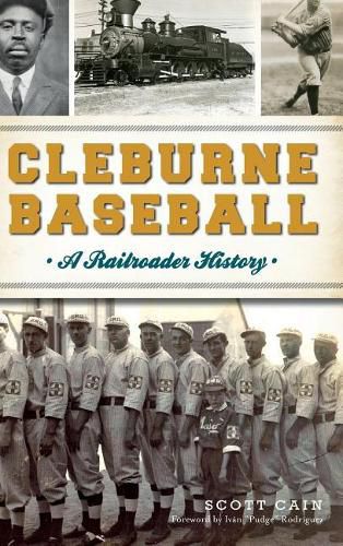 Cover image for Cleburne Baseball: A Railroader History