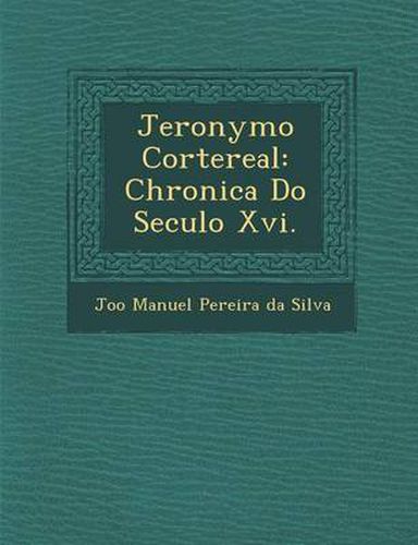 Cover image for Jeronymo Cortereal: Chronica Do Seculo XVI.