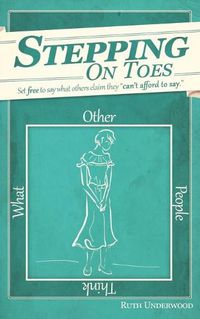 Cover image for Stepping on Toes: Set free to say what others say they  can't afford to say.