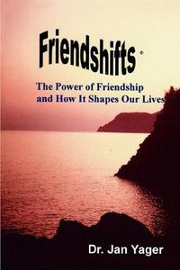 Cover image for Friendshifts: The Power of Friendship and How It Shapes Our Lives