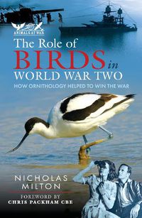 Cover image for The Role of Birds in World War Two: How Ornithology Helped to Win the War