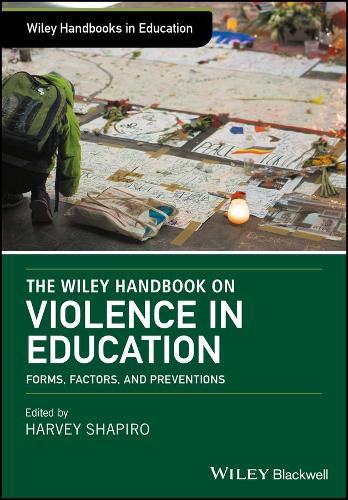 Cover image for The Wiley Handbook on Violence in Education: Forms, Factors, and Preventions