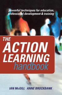 Cover image for The Action Learning Handbook: Powerful Techniques for Education, Professional Development and Training