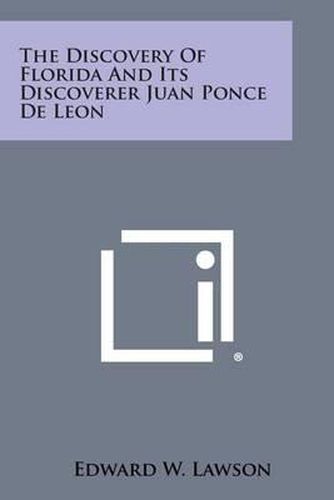 Cover image for The Discovery of Florida and Its Discoverer Juan Ponce de Leon