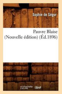 Cover image for Pauvre Blaise (Nouvelle Edition) (Ed.1896)