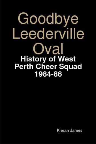 Cover image for Goodbye Leederville Oval