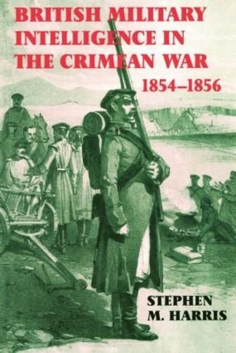 Cover image for British Military Intelligence in the Crimean War, 1854-1856