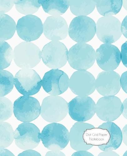 Cover image for Dot Grid Paper Notebook: Watercolor Circles: 7.5 X 9.5 Dot Grid Journal, 170 Pages