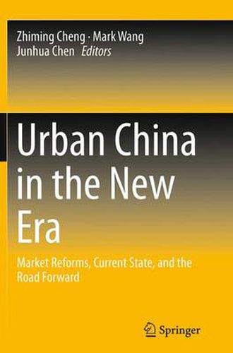 Cover image for Urban China in the New Era: Market Reforms, Current State, and the Road Forward