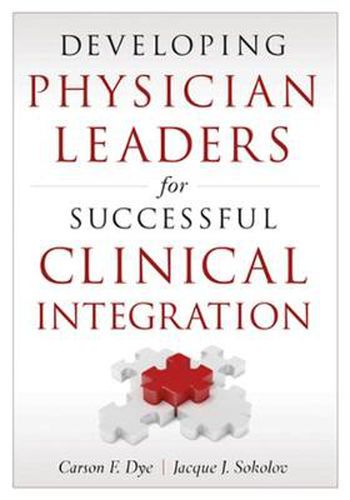 Cover image for Developing Physician Leaders for Successful Clinical Integration