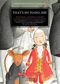 Cover image for That's My Piano, Sir!: Wolfgang Amadeus Mozart