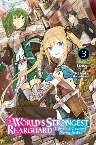 Cover image for The World's Strongest Rearguard: Labyrinth Country's Novice Seeker, Vol. 3 (Light Novel)