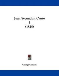 Cover image for Juan Secundus, Canto 1 (1825)