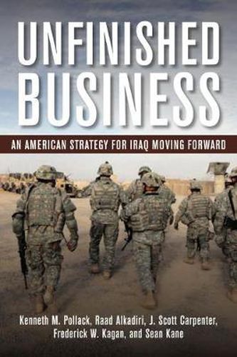 Cover image for Unfinished Business: An American Strategy for Iraq Moving Forward