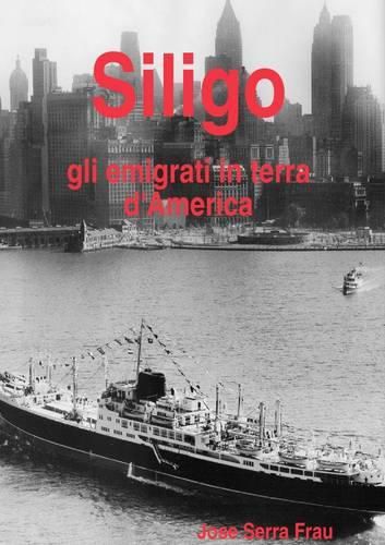 Cover image for Siligo Gli Emigrati in Terra D'america