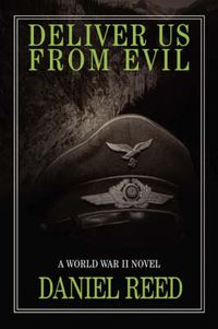 Cover image for Deliver Us From Evil: A World War II Novel