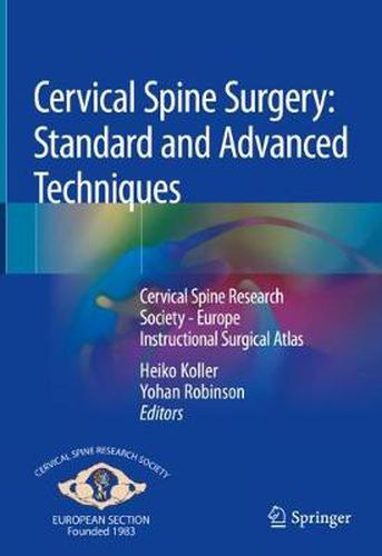 Cover image for Cervical Spine Surgery: Standard and Advanced Techniques: Cervical Spine Research Society - Europe Instructional Surgical Atlas