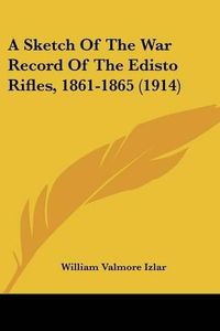 Cover image for A Sketch of the War Record of the Edisto Rifles, 1861-1865 (1914)