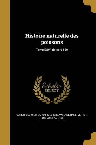 Cover image for Histoire naturelle des poissons; Tome B&W plates 9-160