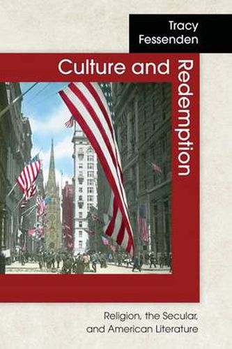 Cover image for Culture and Redemption: Religion, the Secular, and American Literature