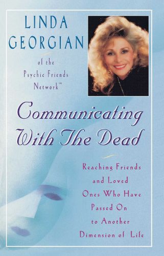 Cover image for Communicating with the Dead: Reaching Friends and Loved Ones Who Haved Passed On to Another Dimension of Life