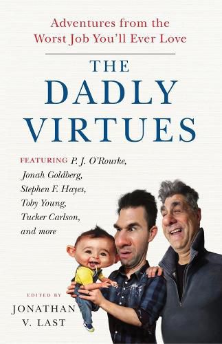 Cover image for The Dadly Virtues: Adventures from the Worst Job You'll Ever Love