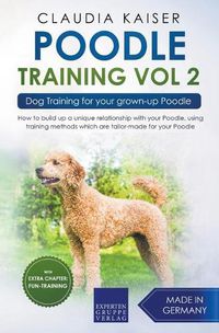 Cover image for Poodle Training Vol 2 - Dog Training for Your Grown-up Poodle