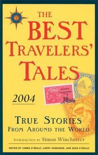 Cover image for The Best Travelers' Tales 2004: True Stories from Around the World