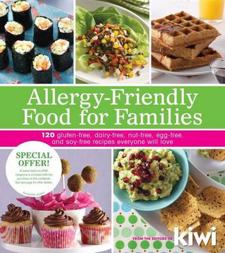 Cover image for Allergy-Friendly Food for Families: 120 Gluten-Free, Dairy-Free, Nut-Free, Egg-Free, and Soy-Free Recipes Everyone Will Love