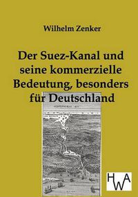 Cover image for Der Suez-Kanal und seine kommerzielle Bedeutung, besonders fur Deutschland