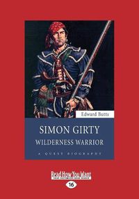 Cover image for Simon Girty: Wilderness Warrior