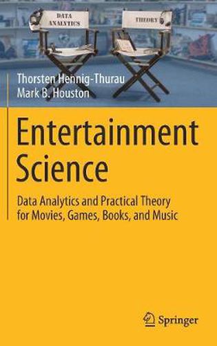Cover image for Entertainment Science: Data Analytics and Practical Theory for Movies, Games, Books, and Music