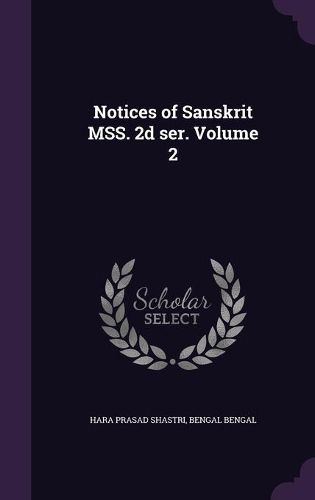 Cover image for Notices of Sanskrit Mss. 2D Ser. Volume 2