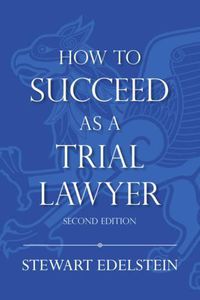 Cover image for How to Succeed as a Trial Lawyer