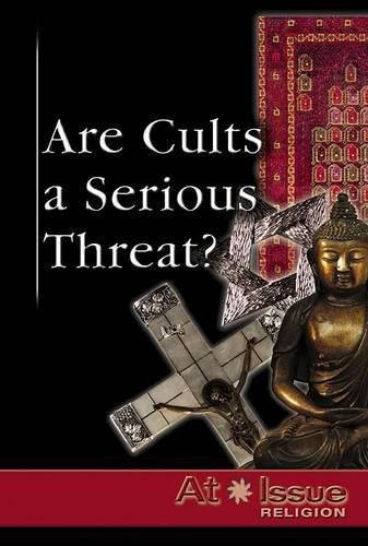 Cover image for Are Cults a Serious Threat?