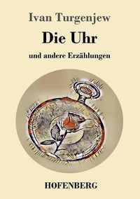 Cover image for Die Uhr: und andere Erzahlungen