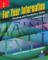 Cover image for For Your Information 2: Reading and Vocabulary Skills (Student Book and Classroom Audio CDs)