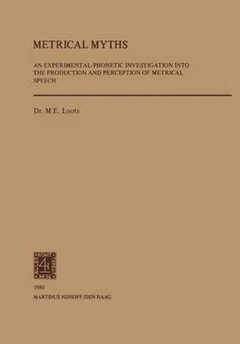 Cover image for Metrical Myths: An Experimantal-Phonetic Investigation into the Production and Perceprtion of Metrical Speech