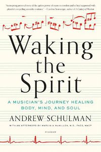 Cover image for Waking the Spirit: A Musician's Journey Healing Body, Mind and Soul
