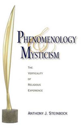 Cover image for Phenomenology and Mysticism: The Verticality of Religious Experience