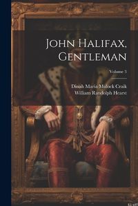 Cover image for John Halifax, Gentleman; Volume 3