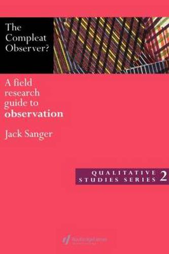 Cover image for The Compleat Observer?: A Field Research Guide to Observation