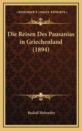 Die Reisen Des Pausanias in Griechenland (1894)