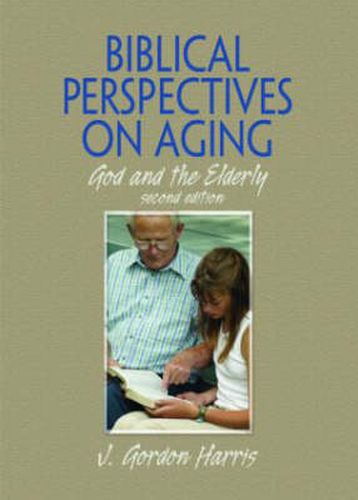 Biblical Perspectives on Aging: God and the Elderly