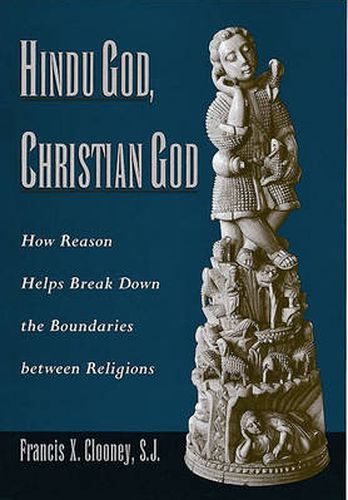 Cover image for Hindu God, Christian God: How Reason Helps Break Down the Boundaries between Religions