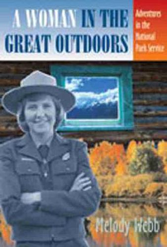 Cover image for A Woman in the Great Outdoors: Adventures in the National Park Service
