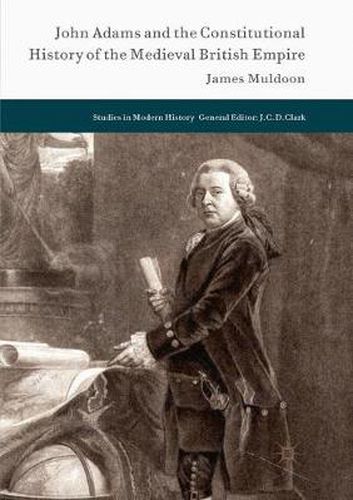 John Adams and the Constitutional History of the Medieval British Empire